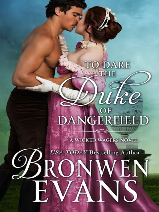 Title details for To Dare the Duke of Dangerfield by Bronwen Evans - Available